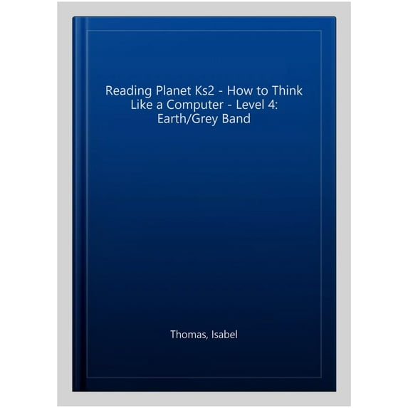 Reading Planet Ks2 - How To Think Like A Computer - Level 4: