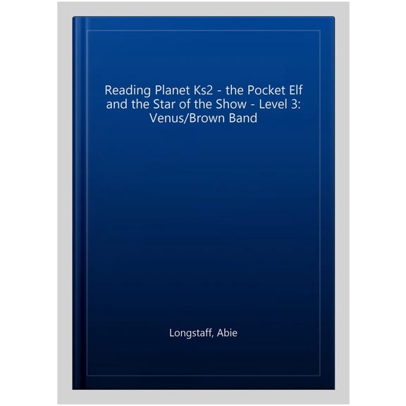 Reading Planet Ks2 - The Pocket Elf And The Star Of The Show