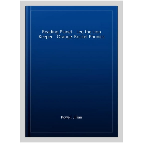 Reading Planet - Leo The Lion Keeper - Orange: Rocket Phonic