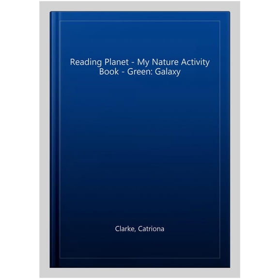 Reading Planet - My Nature Activity Book - Green: Galaxy