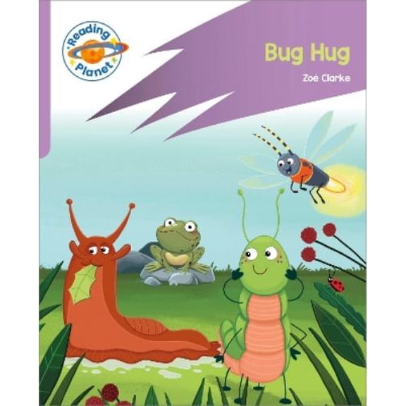 Reading Planet: Rocket Phonics - First Steps - Bug Hug (Lilac Plus) Zoe Clarke (Paperback)