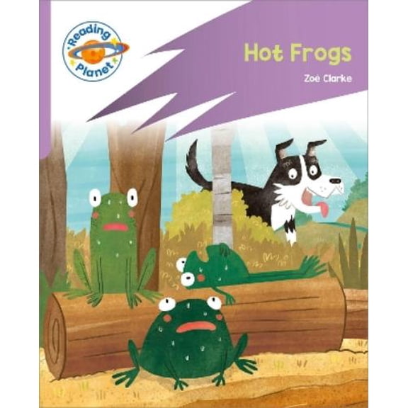 Reading Planet: Rocket Phonics - First Steps - Hot Frogs! (Lilac Plus) Zoe Clarke (Paperback)
