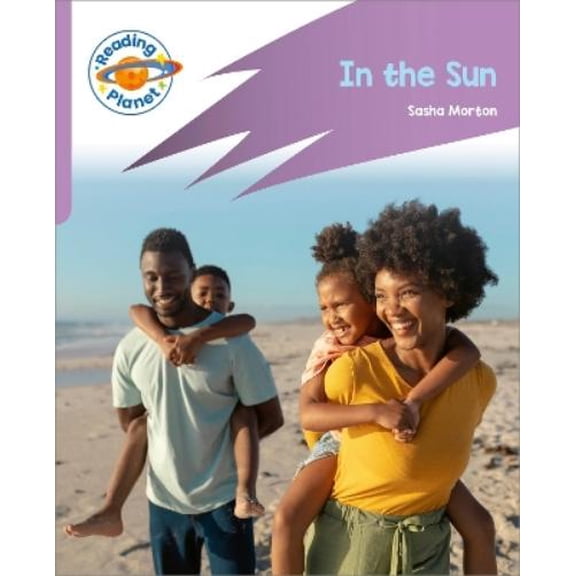 Reading Planet: Rocket Phonics - First Steps - In the Sun (Lilac Plus Sasha Morton (Paperback)