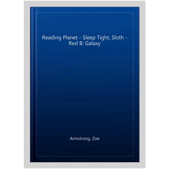 Reading Planet - Sleep Tight, Sloth - Red B: Galaxy