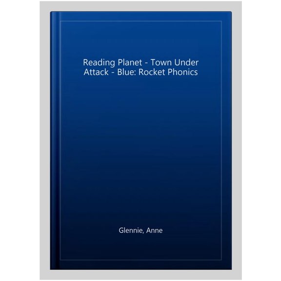 Reading Planet - Town Under Attack - Blue: Rocket Phonics