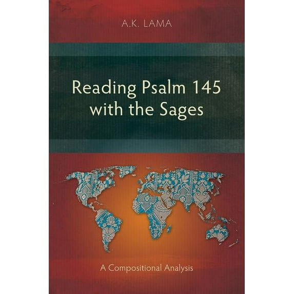 Reading Psalm 145 with the Sages: A Compositional Analysis (Paperback)