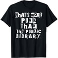 thumbnail image 1 of Reading Punk Rock What's More Punk Than The Public Library T-Shirt, 1 of 4
