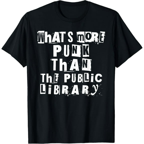 Reading Punk Rock What's More Punk Than The Public Library T-Shirt