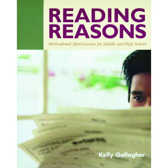 Reading Reasons: Motivational Mini-Lessons for Middle and High School (Paperback)