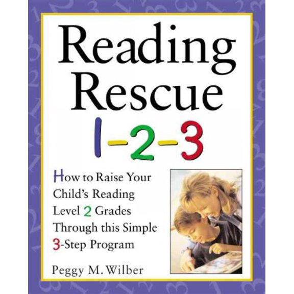 Pre-Owned Reading Rescue 1-2-3: Raise Your Child's Reading Level 2 Grades with This Easy 3-Step Program (Paperback) 0761529632 9780761529637