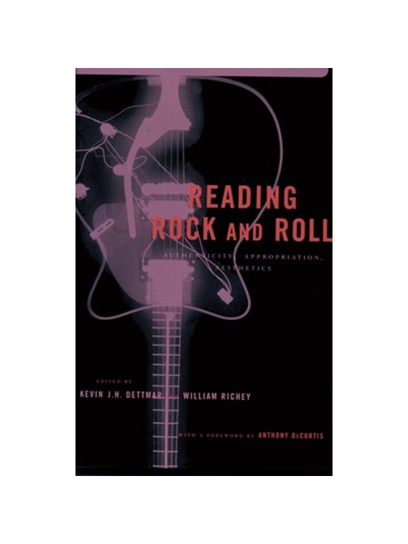 Pre-Owned Reading Rock and Roll : Authenticity, Appropriation, Aesthetics (Paperback) 9780231113991