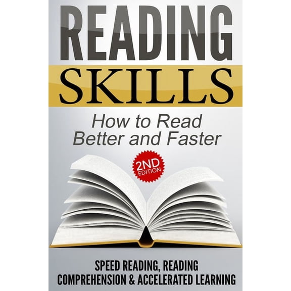 Reading Skills: How to Read Better and Faster - Speed Reading, Reading Comprehension & Accelerated Learning, (Paperback)