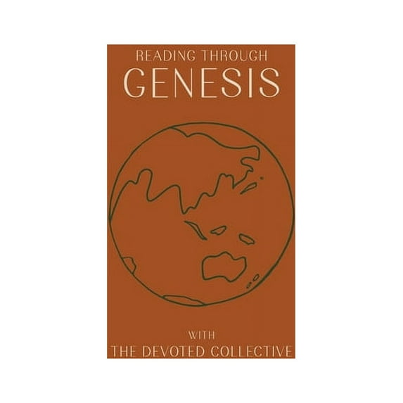 Reading Through Genesis With The Devoted Collective, (Hardcover)