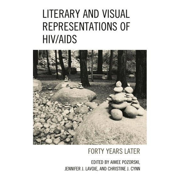 Reading Trauma and Memory Literary and Visual Representations of HIV/AIDS: Forty Years Later, (Hardcover)