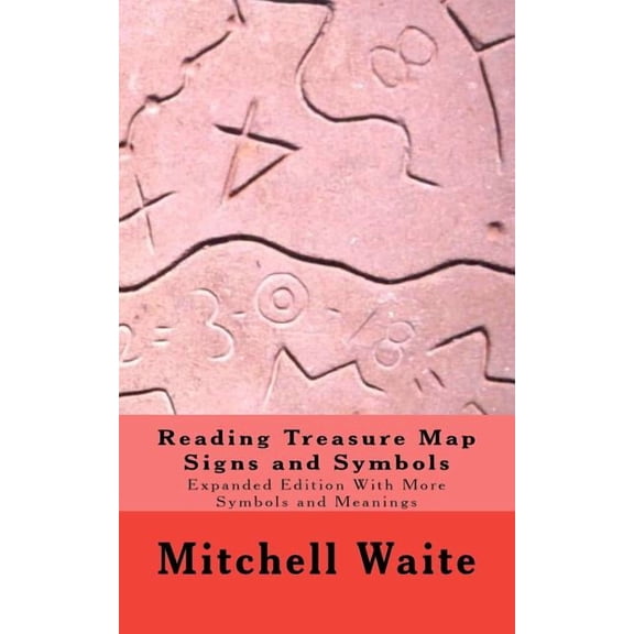 Reading Treasure Map Signs and Symbols: Expanded Edition With More Symbols and Meanings, (Paperback)