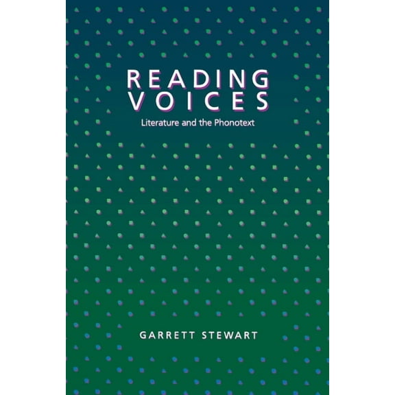 Reading Voices: Literature and the Phonotext, (Paperback)
