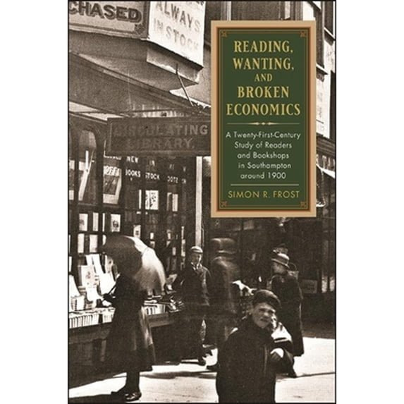 Pre-Owned Reading, Wanting, and Broken Economics (Hardcover 9781438483511) by Simon R Frost