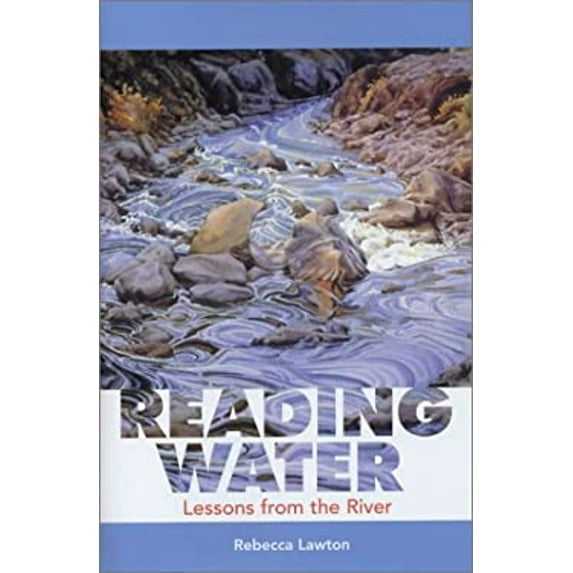 Pre-Owned Reading Water: Lessons from the River (Hardcover) 1931868093 9781931868099