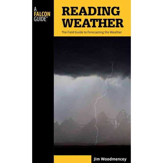 Reading Weather : The Field Guide To Forecasting The Weather (Edition 2) (Paperback)
