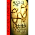 thumbnail image 1 of Pre-Owned Reading with Deeper Eyes: The Love of Literature and the Life of Faith (Paperback) 0835808475 9780835808477, 1 of 1