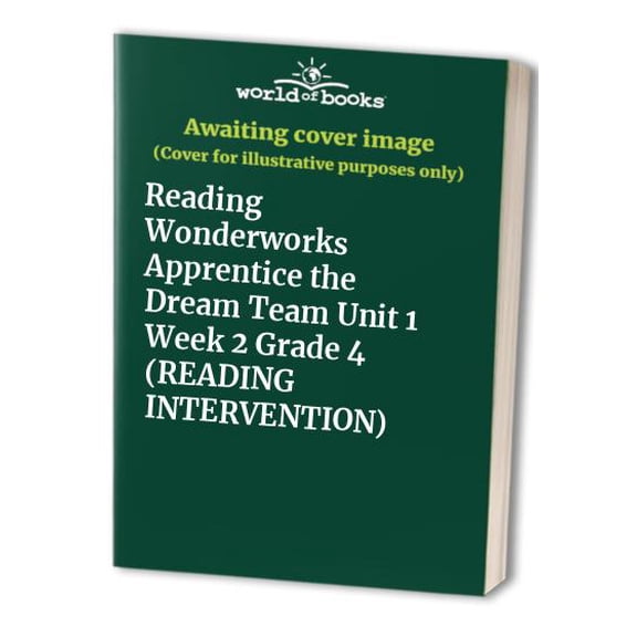 Pre-Owned Reading Wonderworks Apprentice the Dream Team Unit 1 Week 2 Grade 4 (READING INTERVENTION) Paperback