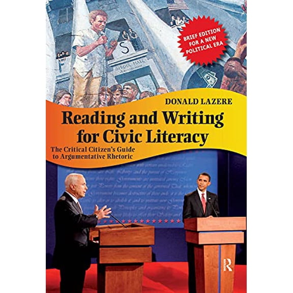 Pre-Owned Reading and Writing for Civic Literacy: The Critical Citizen's Guide to Argumentative Rhetoric (Paperback) 159451710X 9781594517105
