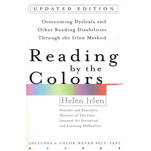 Pre-Owned Reading by the Colors: Overcoming Dyslexia and Other Reading Disabilities Through the Irlen Method, (Paperback) 0399531564 9780399531569