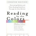 thumbnail image 1 of Reading by the Colors: Overcoming Dyslexia and Other Reading Disabilities Through the Irlen Method,, (Paperback), 1 of 1