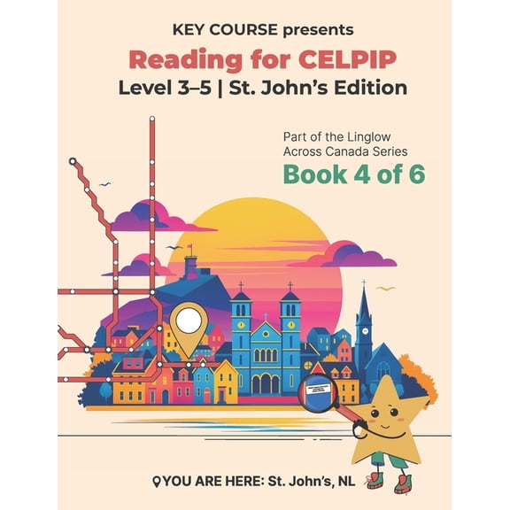 Complex Celpip Preparation (Level 3-5) Reading for CELPIP Level 3-5: St. John's Edition Book 4 of 6, (Paperback)