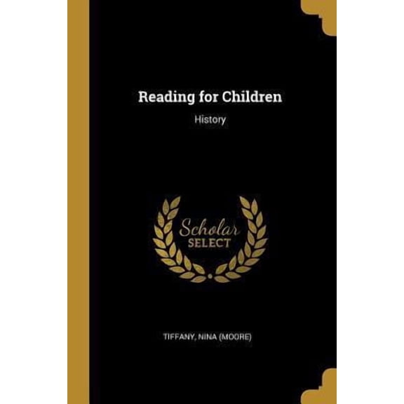 Reading for Children: History Paperback 0526560495 9780526560493 Tiffany Nina Moore
