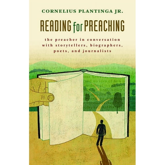 Reading for Preaching: The Preacher in Conversation with Storytellers, Biographers, Poets, and Journalists, (Paperback)