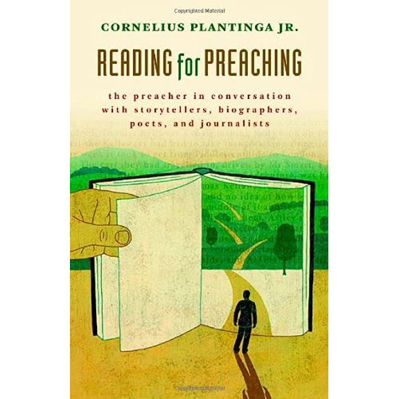 Pre-Owned Reading for Preaching: The Preacher in Conversation with Storytellers, Biographers, Poets, and Journalists (Paperback) 0802870775 9780802870773