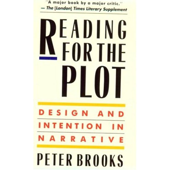 Pre-Owned Reading for the Plot: Design and Intention in Narrative (Paperback) 0674748921 9780674748927