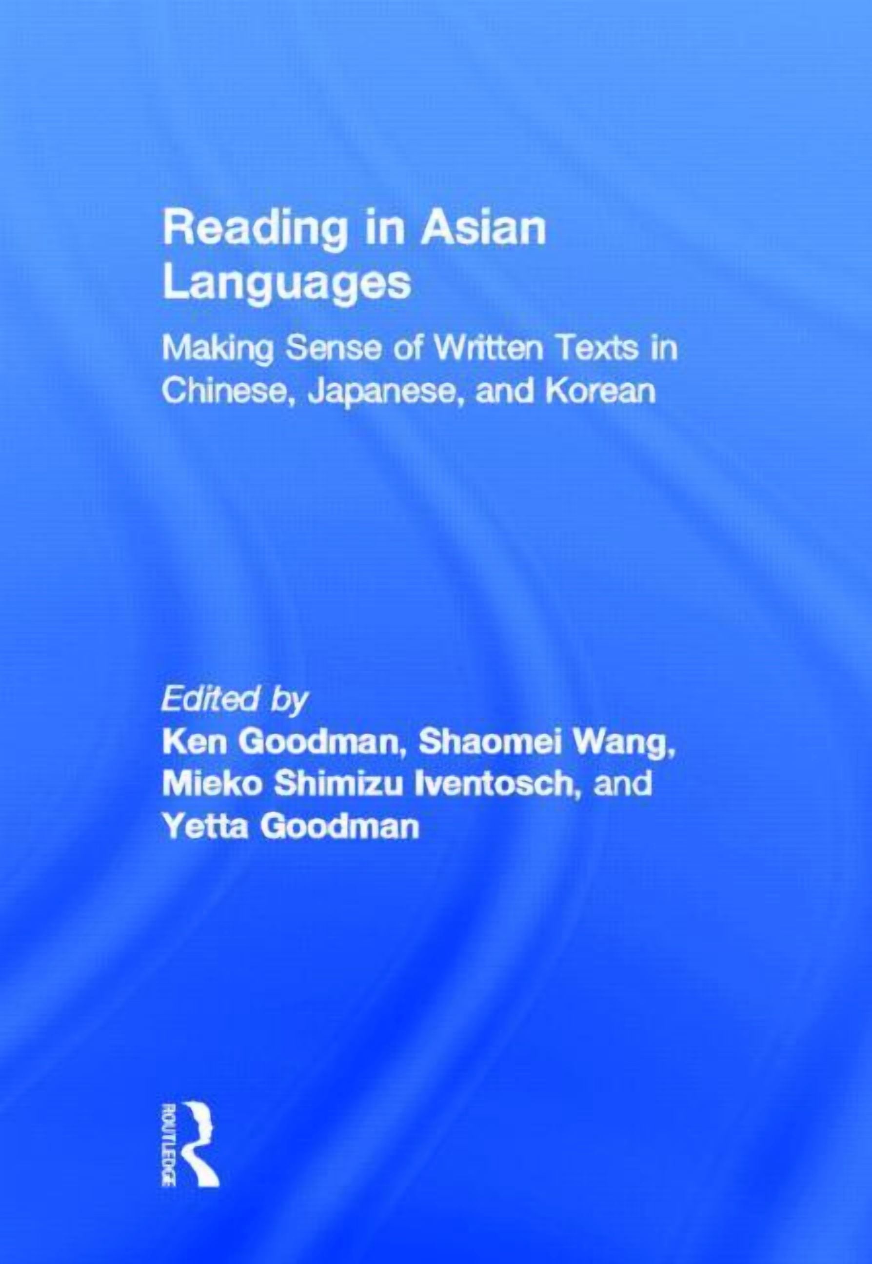 Reading in Asian Languages: Making Sense of Written Texts in Chinese ...