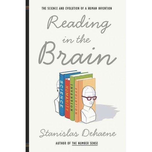 Pre-Owned Reading in the Brain: The Science and Evolution of a Human Invention (Hardcover) 0670021105 9780670021109