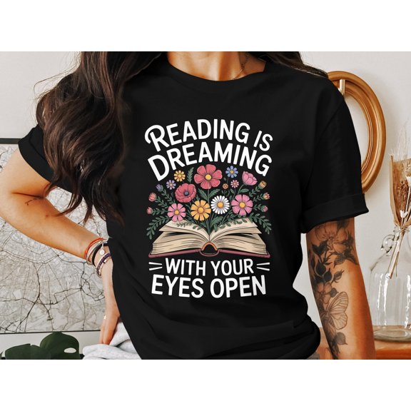 Reading is Dreaming T-Shirt Sweatshirt Hoodie, Book Lover Gift, Floral Design, Unisex, Reader Gift, Bookworm Apparel