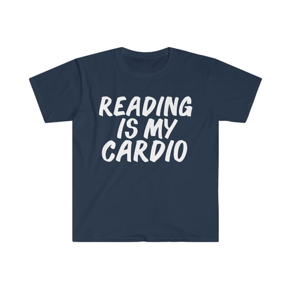 Reading is my Cardio Unisex T-shirt S-3XL Book Club Book Worm Read