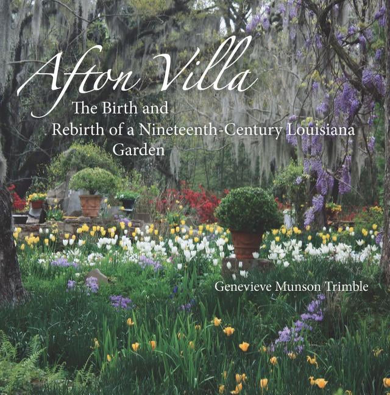 Reading the American Landscape: Afton Villa: The Birth and Rebirth of a Ninteenth-Century Louisiana Garden (Hardcover)