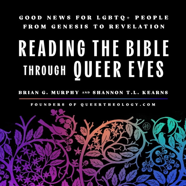 Reading the Bible Through Queer Eyes: Good News for LGBTQ+ People from Genesis to Revelation, (Audiobook)