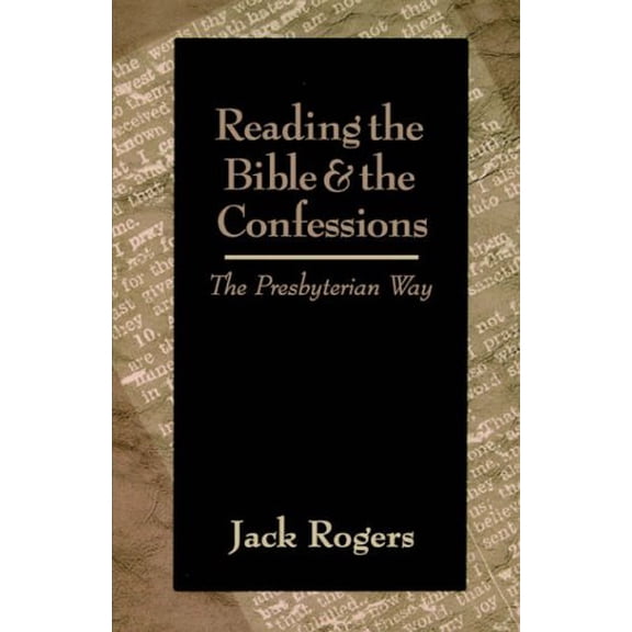 Pre-Owned Reading the Bible and the Confessions (Paperback) 0664500463 9780664500467