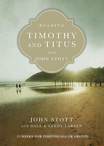 Pre-Owned Reading Timothy and Titus with John Stott: 13 Weeks for Individuals or Groups (Paperback) 0830831967 9780830831968