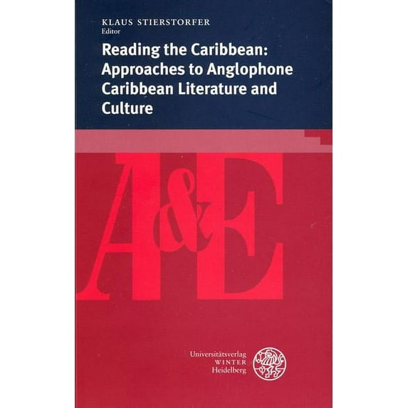 Reading the Caribbean: Approaches to Anglophone Caribbean Literature and Culture, (Paperback)
