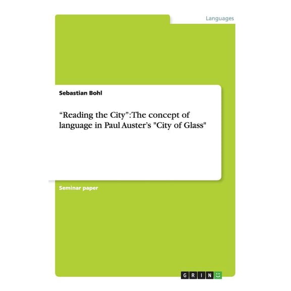 "Reading the City" : The concept of language in Paul Auster's "City of Glass" (Paperback)