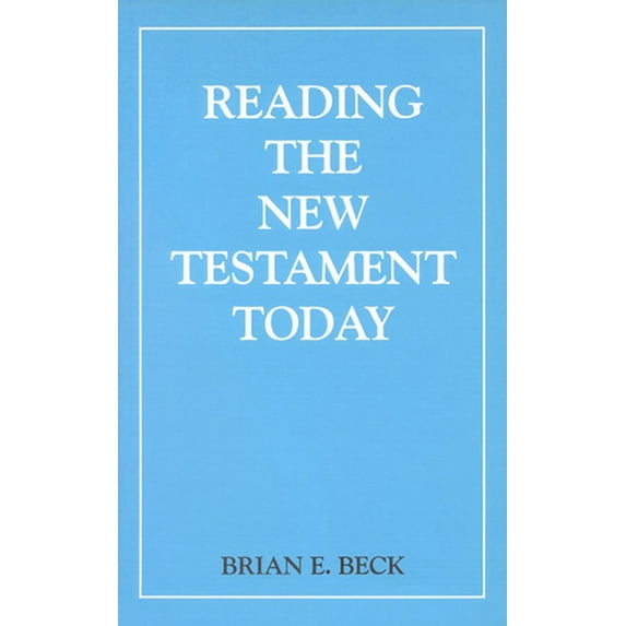 Reading the New Testament Today: An Introduction to New Testament Study, (Paperback)