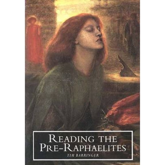 Pre-Owned Reading the Pre-Raphaelites (Paperback) 0300077874 9780300077872