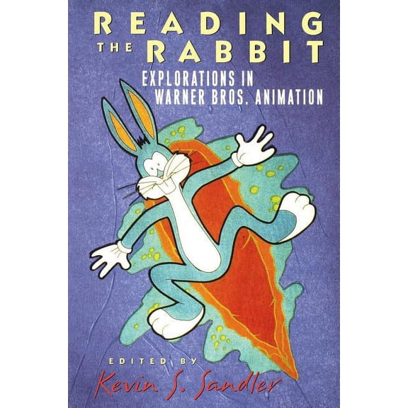Reading the Rabbit: Explorations in Warner Bros. Animation, (Paperback)