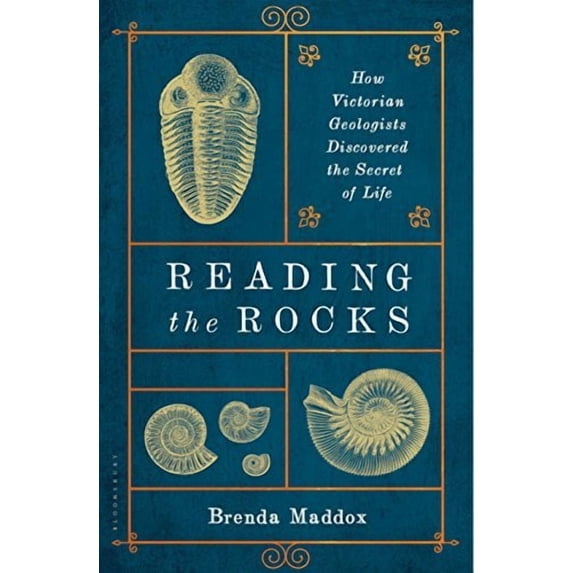 Reading the Rocks : How Victorian Geologists Discovered the Secret of Life (Hardcover)