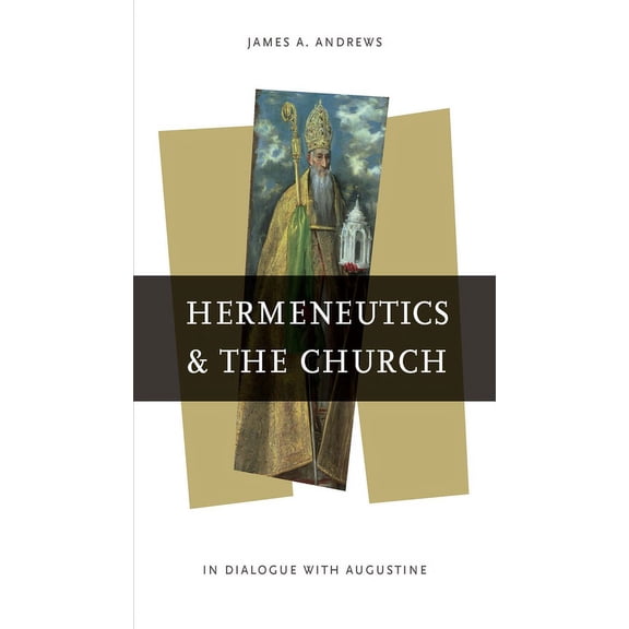 Reading the Scriptures Hermeneutics and the Church: In Dialogue with Augustine, (Paperback)
