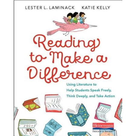Reading to Make a Difference: Using Literature to Help Students Speak Freely Think Deeply and Take Action (Paperback)