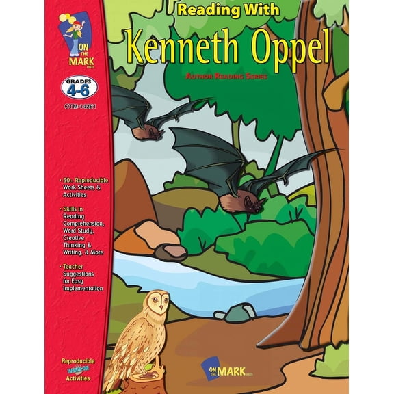 Author Study Reading with Kenneth Oppel Author Study Grades 4-6 Silverwing, Sunwing & Firewing, (Paperback)